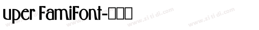 uper FamiFont字体转换 uper FamiFont字体转换